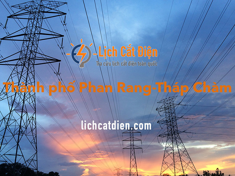 Lịch cắt điện tại Thành phố Phan Rang-Tháp Chàm